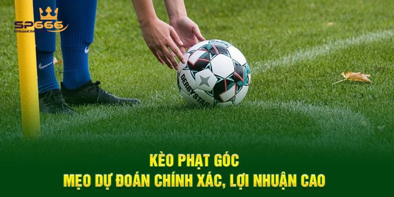 Kèo tài xỉu phạt góc thường gặp khi chơi cá cược
