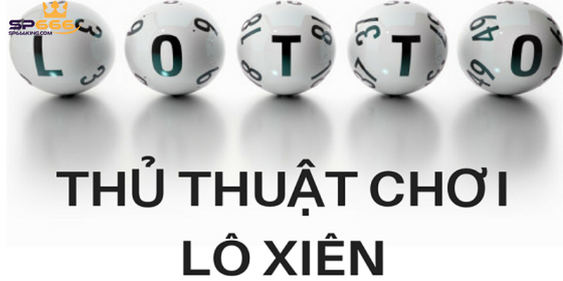 Cách chơi Lô xiên online người mới nên biết